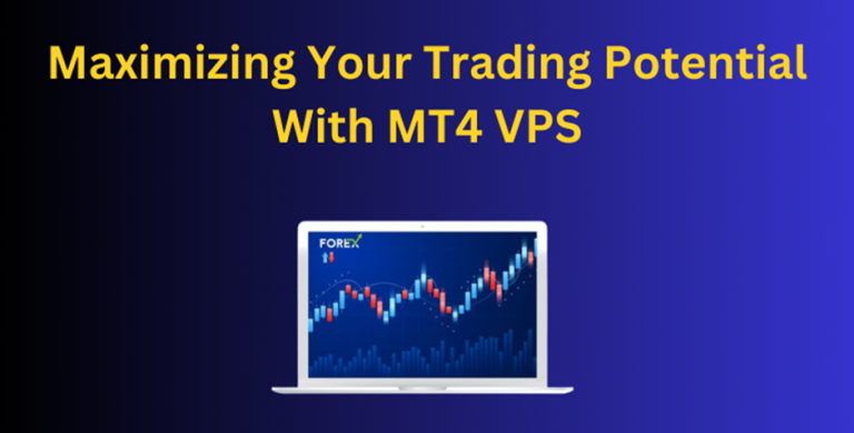 Maximizing Your Trading Potential With MT4 VPS